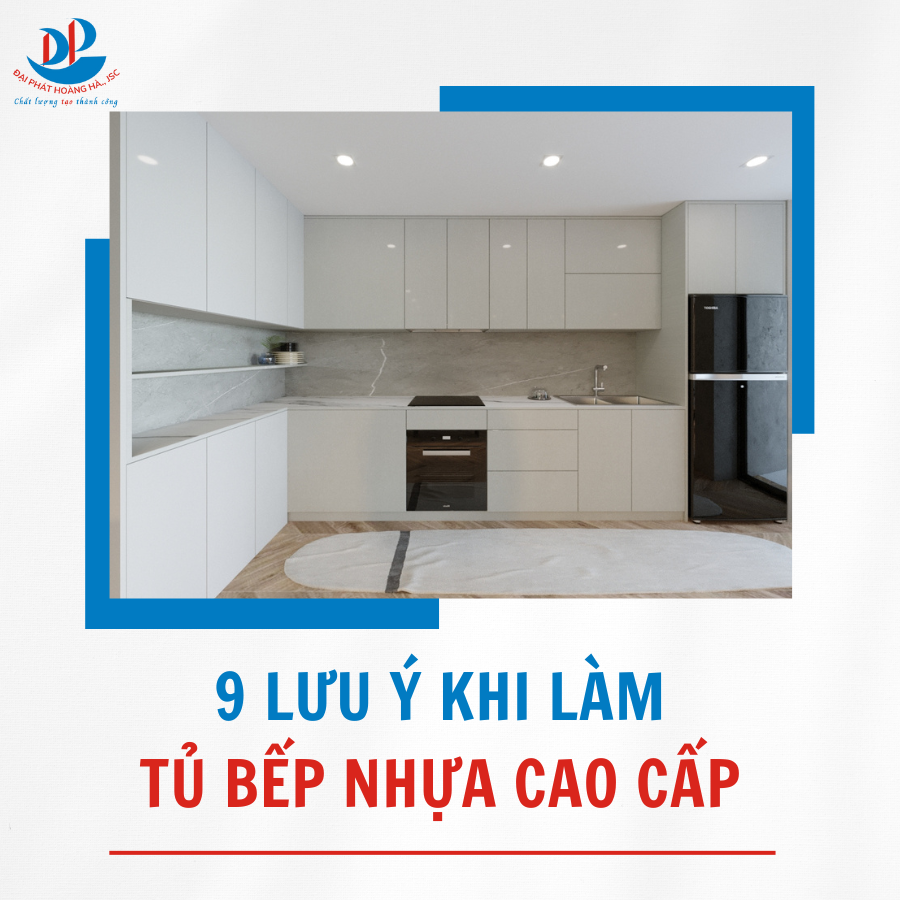 9 LƯU Ý KHI LÀM TỦ BẾP NHỰA CAO CẤP